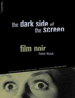 The Dark Side of the Screen : Film Noir （Reissue）