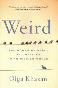 Weird : The Power of Being an Outsider in an Insider World