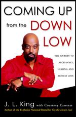 Coming Up from the Down Low : The Journey to Acceptance, Healing, and Honest Love （Reprint）