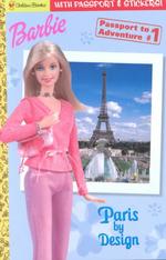 Barbie: Paris By Design (Passport to Adventure Vol. #1) （First edition）