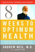 Eight Weeks to Optimum Health : A Proven Program for Taking Full Advantage of Your Body's Natural Healing Power （NEW UPD EX）