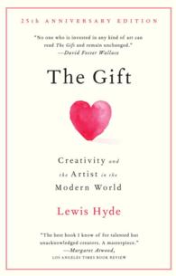 The Gift : Creativity and the Artist in the Modern World (Vintage) （25 ANV）