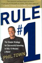 Rule #1 : The Simple Strategy for Getting Rich--in Only 15 Minutes a Week!