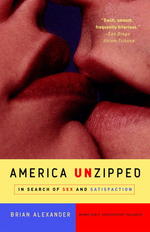 America Unzipped : In Search of Sex and Satisfaction （1 Reprint）