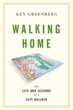 Walking Home : The Life and Lessons of a City Builder -- Paperback