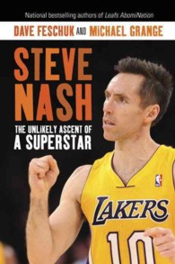 Steve Nash : The Unlikely Ascent of a Superstar