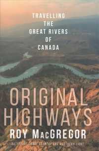 Original Highways : Travelling the Great Rivers of Canada