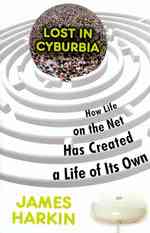『サイバービア　電脳郊外が”あなた”を変える』（原書）<br>Lost in Cyburbia : How Life on the Net Has Created a Life of Its Own