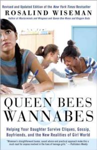 Queen Bees & Wannabes : Helping Your Daughter Survive Cliques, Gossip, Boyfriends, and New Realities of Girl World （2 Original）