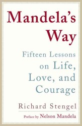リチャ－ド・ステンゲル『信念に生きる－ネルソン・マンデラの行動哲学』（原書）<br>Mandela's Way : Fifteen Lessons on Life, Love, and Courage （1ST）