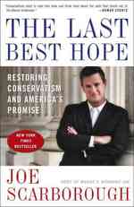 The Last Best Hope : Restoring Conservatism and America's Promise