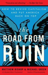 The Road from Ruin : How to Revive Capitalism and Put America Back on Top （Reprint）