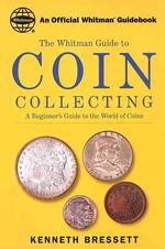 Coin Collecting : A Beginner's Guide to the World of Coins （2ND）