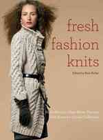 Fresh Fashion Knits : More than 20 Must-Have Designs from Rowan's Studio Collection （Original）