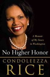 コンドリーザ・ライス『ライス回顧録：ホワイトハウス激動の2920日』（原書）<br>No Higher Honor : A Memoir of My Years in Washington （1ST）