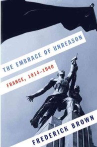 The Embrace of Unreason : France, 1914-1940