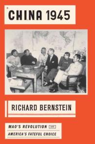 China 1945 : Mao's Revolution and America's Fateful Choice