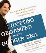 Getting Organized in the Google Era (6-Volume Set) : How to Get Stuff Out of Your Head, Find It When You Need It, and Get It Done Right （Unabridged）