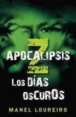 Los Dias Oscuros / the Dark Days (Apocalipsis Z / Apocalypse Z)