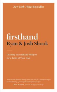 Firsthand : Ditching Secondhand Religion for a Faith of your Own