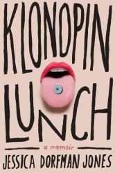 Klonopin Lunch : A Memoir