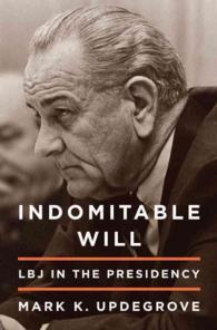 Indomitable Will : LBJ in the Presidency