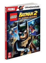 Lego Batman 2 : DC Super Heroes: Prima Official Game Guide
