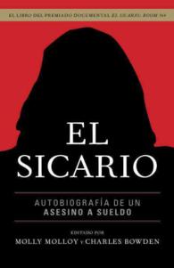El sicario : Autobiografia De Un Asesino a Sueldo / the Autobiography of a Hitman （Reprint）