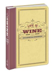 Life Is Wine : An Album for Oenophiles （JOU）