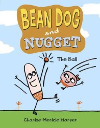 Bean Dog and Nugget 1 : The Ball (Bean Dog and Nugget)