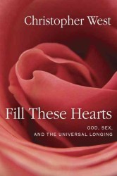 Fill These Hearts : God， Sex， and the Universal Longing