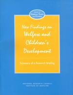 New Findings on Welfare and Children's Development : Summary of a Research Briefing