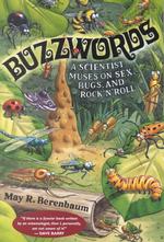 Buzzwords : A Scientist Muses on Sex, Bugs, and Rock 'N' Roll