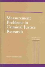 Measurement Problems in Criminal Justice Research : Workshop Summary