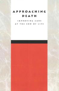 Approaching Death : Improving Care at the End of Life