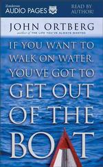 If You Want to Walk on Water, You'Ve Got to Get Out of the Boat (2-Volume Set) （Unabridged）
