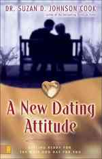 A New Dating Attitude : Getting Ready for the Mate God Has for You