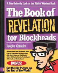 The Book of Revelation for Blockheads : A User-friendly Look at the Bible's Weirdest Book