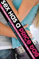 Sex Has a Price Tag : Discussions about Sexuality, Spirituality, and Self-Respect