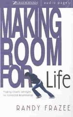 Making Room for Life (3-Volume Set) : Trading Chaotic Lifestyles for Connected Relationships （Unabridged）