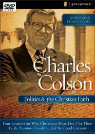 Charles Colson on Politics & the Christian Faith : Four Sessions on Why Christans Must Live Out Their Faith, Promote Freedom, and Be Good Citizens (Zo （DVD）