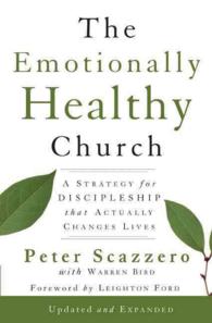 The Emotionally Healthy Church : A Strategy for Discipleship That Actually Changes Lives （EXP UPD）