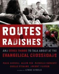 Routes & Radishes : And Other Things to Talk about at the Evangelical Crossroads