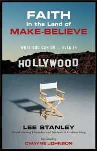 Faith in the Land of Make-Believe : What God Can Do...Even in Hollywood