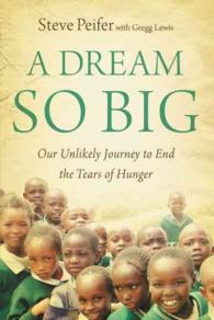 A Dream So Big : Our Unlikely Journey to End the Tears of Hunger