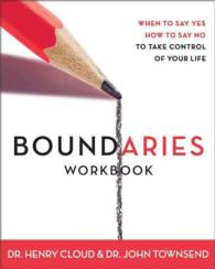 Boundaries Workbook : When to Say Yes, How to Say No