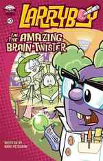 Larryboy in the Amazing Brain-Twister (Big Idea Books® / Larryboy)