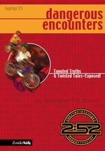 Dangerous Encounters : Tangled Truths & Twisted Tales-Exposed! (Laptop)