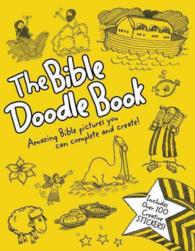 The Bible Doodle Book : Amazing Bible Pictures You Can Complete and Create! （ACT CLR CS）