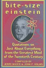 Bite Size Einstein Quotations On Just About Everything From The Greatest Mind Of The Twentieth Century Einstein Albert Mayer Jerry Holms John P 紀伊國屋書店ウェブストア オンライン書店 本 雑誌の通販 電子書籍ストア